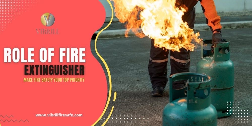 Role of Fire Extinguisher- Make Fire Safety Your Top Priority
